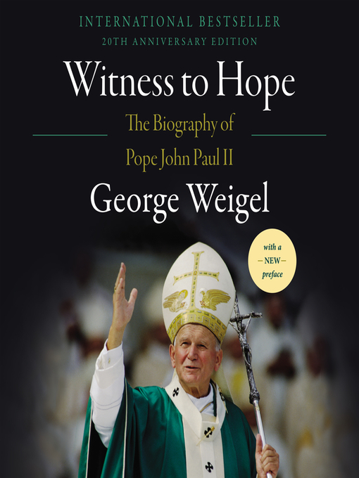 Title details for Witness to Hope by George Weigel - Wait list